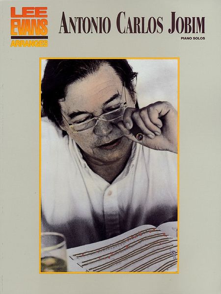 Lee Evans Arranges Antonio Carlos Jobim : For Piano.