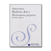 Fanfarria, Aria Y Movimieto Perpetuo : For Violin and Piano (2000).