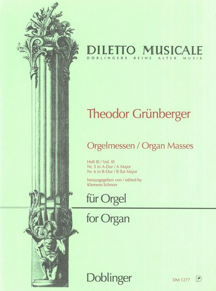 Organ Masses, Vol. III : No. 5 In A Major; No. 6 In Db Major / edited by Klemens Schnorr.