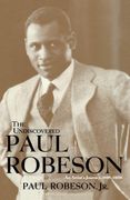 Undiscovered Paul Robeson : An Artist's Journey, 1898-1939.