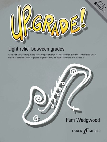 Up-Grade! : For Alto Sax Grades 2-3 With Piano Accompaniment.