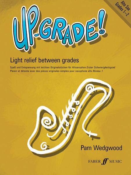 Up-Grade! : For Alto Sax Grades 1-2 With Piano Accompaniment.
