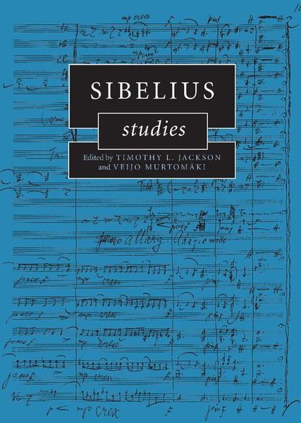 Sibelius Studies / edited by Timothy L. Jackson and Veijo Murtomaeki.