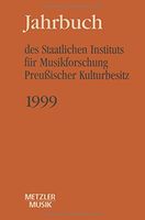Jahrbuch Des Staatlichen Instituts Für Musikforschung Preussischer Kulturbesitz, 1999.