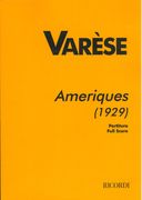Ameriques : For Orchestra (1929) / Revised and edited by Chou Wen-Chung (1973).