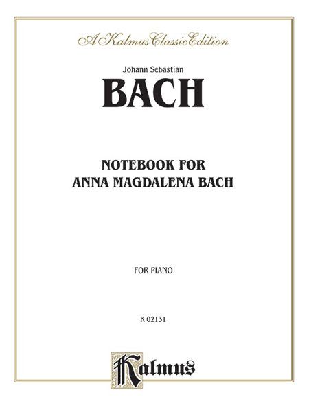 Notebook For Anna Magdalena Bach : For Piano.