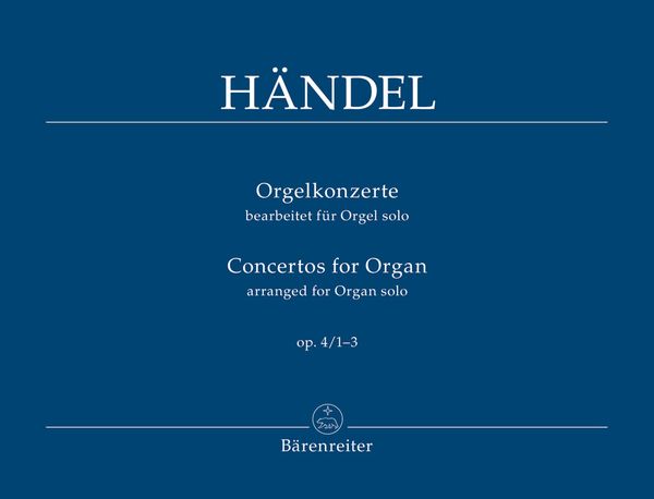 Orgelkonzerte, Op. 4 - Vol. 1 : Nos. 1-3.