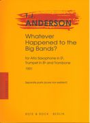 Whatever Happened To The Big Bands? (1991) : For Alto Saxophone, Trumpet & Trombone.