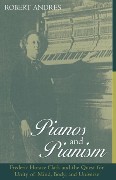 Pianos and Pianism : Frederic Horace Clarke and The Quest For Unity Of Mind, Body, and Universe.