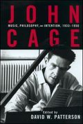 John Cage : Music, Philosophy, and Intention, 1933-1950.