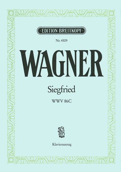 Siegfried, WWV 86 : Piano Vocal Score, edited by Otto Singer and Carl Waack (G/E).