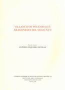 Villancicos Policorales Aragoneses Del Siglo XVII / Estudio Y Edicion by Antonio Ezquerro Esteban.