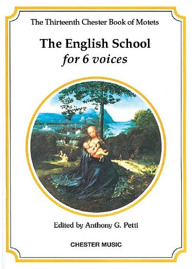 English School : For Six Voices (SSAATB) / edited by Anthony G. Petti.
