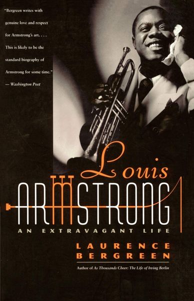 Louis Armstrong : An Extravagant Life.