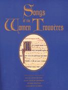 Songs Of The Women Trouveres / edited, translated and Introduced by Eglal Doss-Quinby Et Al.