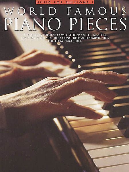 World Famous Piano Pieces : 76 Popular Compositions Of The Masters.