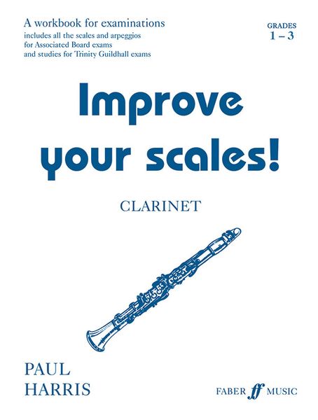 Improve Your Scales! A Workbook For Examinations, Grades 1-3 : For Clarinet.