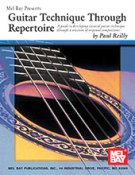 Guitar Technique Through Repertoire : A Guide To Developing Classical Guitar Technique.