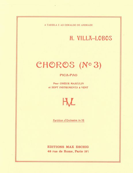 Choros No. 3 : Pica-Pao For Male Chorus and Wind Instruments.