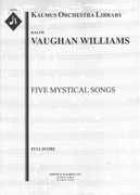 Five Mystical Songs : For Baritone Solo, Chorus and Orchestra.