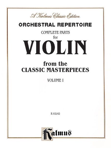 Complete Parts For Violin From The Classic Masterpieces : Vol. 1.