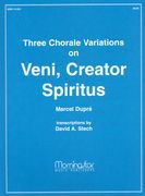 Three Chorale Variations On Veni, Creator Spiritus : For Organ / Transcriptions by David Stech.