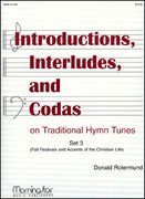 Introductions, Interludes and Codas On Traditional Hymn Tunes, Set 3 : For Organ.