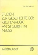 Studien Zur Geschichte der Kirchenmusik An St. Quirin In Neuss.