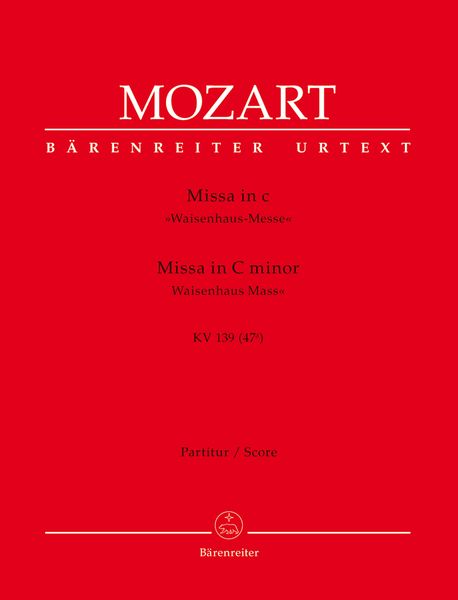 Missa In C-Moll, Waisenhausmesse, K. 139 : For SATB Soloists, SATB Choir and Orchestra.