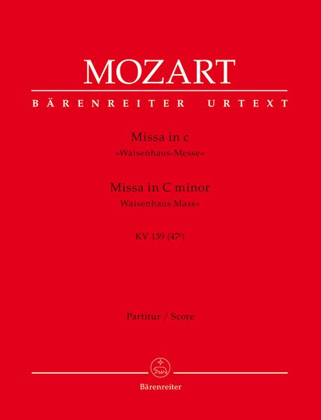 Missa In C-Moll, Waisenhausmesse, K. 139 : For SATB Soloists, SATB Choir and Orchestra.