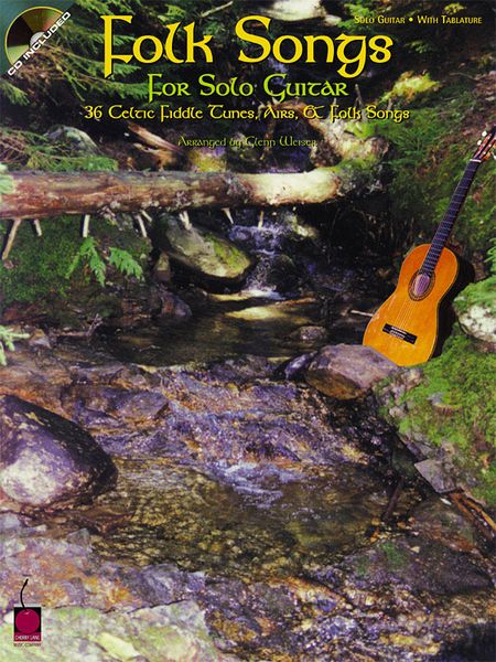Folk Songs For Solo Guitar : 36 Celtic Fiddle Tunes, Airs and Folk Songs.
