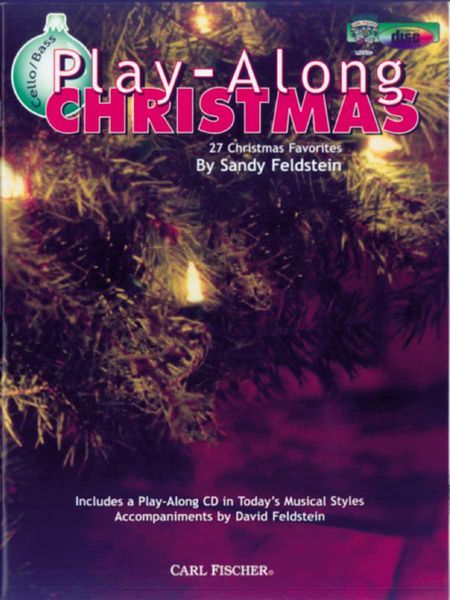 Play-Along Christmas : 27 Christmas Favorites For Cello Or Bass / arranged by Sandy Feldstein.