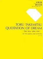 Quotation of Dream - Say Sea, Take Me! : For Two Pianos and Orchestra.
