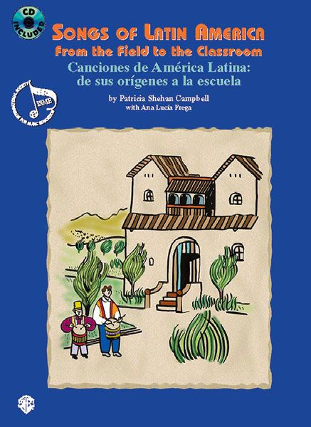 Songs Of Latin America : From The Field To The Classroom.