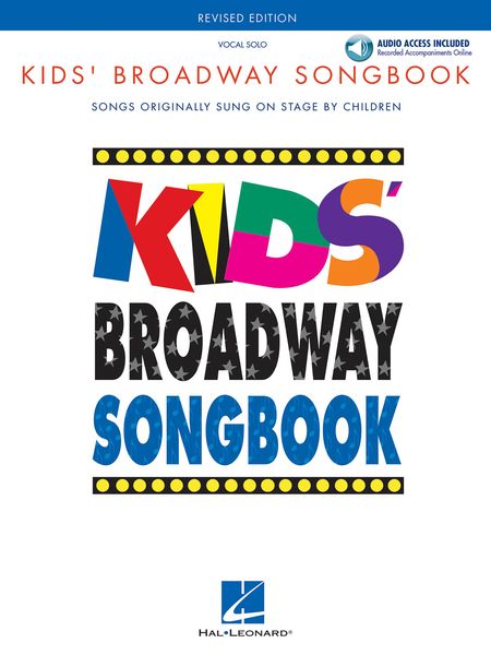 Kids' Broadway Songbook : Revised Edition.