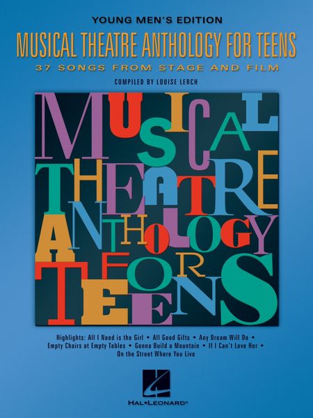 Musical Theatre Anthology For Teens : Young Men's Edition / compiled by Louise Lerch.