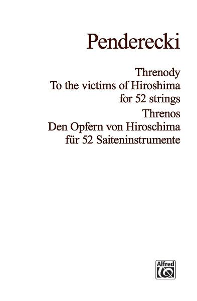 Threnody To The Victims Of Hiroshima : For Fifty-Two Strings.