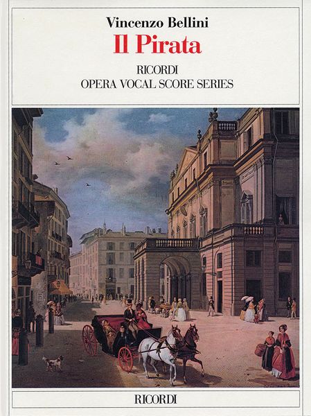 Pirata : Melodramma In Due Atti Di Felice Romani : Opera Completa Per Canto E Pianoforte.