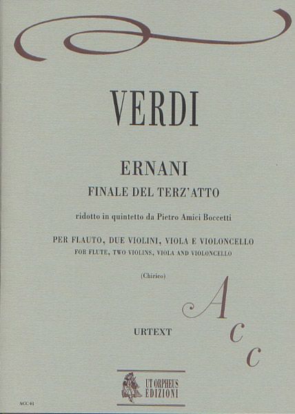 Ernani : Finale Del Terz'atto / Reduced For Flute and String Quartet by Maestro...