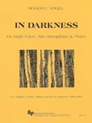In Darkness : For High Voice, Alto Saxophone & Piano. Text From Sophocles.