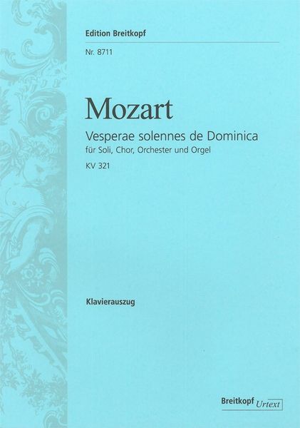 Vesperae Solennes De Dominica, K. 321 : For Soli, Choir, Orchestra and Organ.