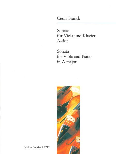 Sonata In A Major : For Viola and Piano (1886) / arranged by Felix Schwartz.