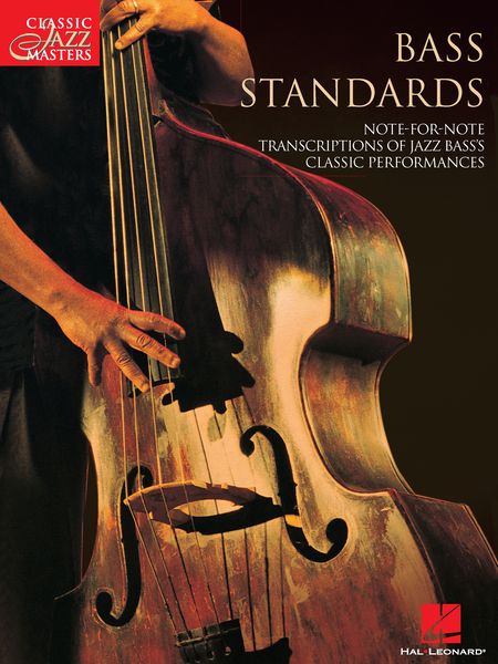 Bass Standards : Note-For-Note Transcriptions Of Jazz Bass's Classic Performances.
