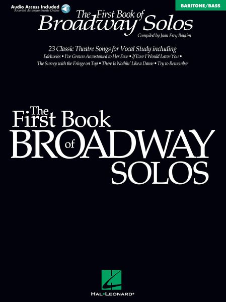 First Book of Broadway Solos : For Baritone/Bass / compiled by Joan Frey Boytim.