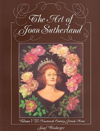 Art Of Joan Sutherland, Vol. 8 : 19th Century French Arias / arr. by Sutherland & Bonynge.