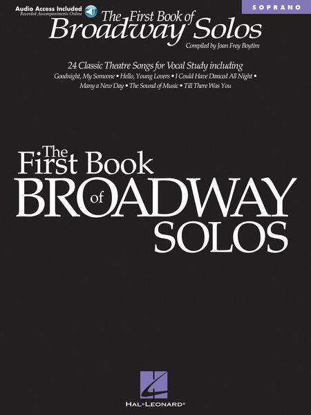First Book of Broadway Solos : For Soprano / compiled by Joan Frey Boytim.