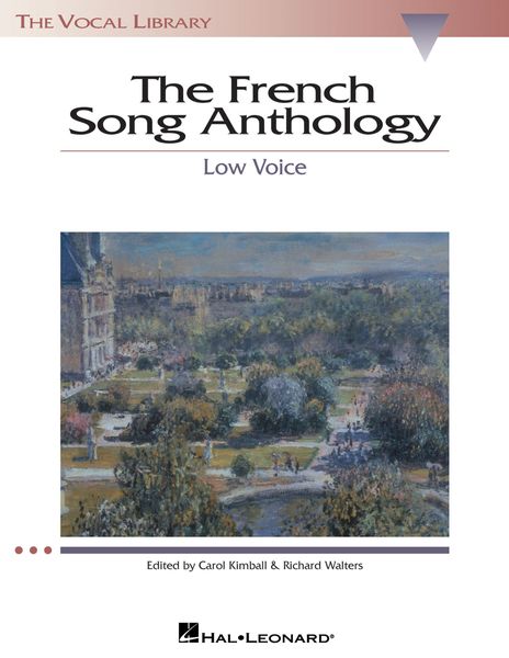 French Song Anthology : For Low Voice and Piano / edited by Carol Kimball and Richard Walters.
