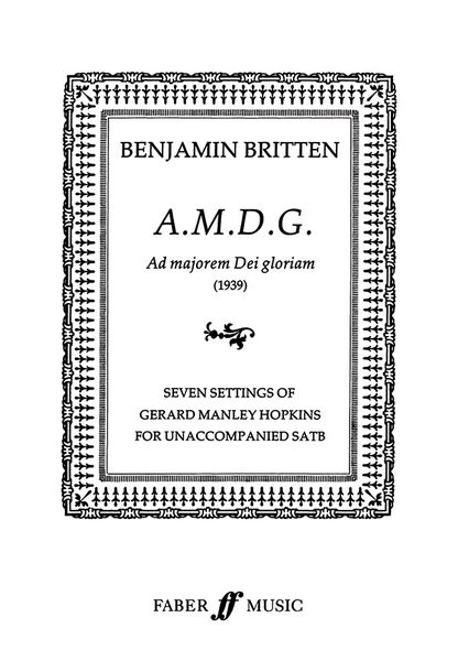 A.M.D.G. - Ad Majorem Dei Gloriam : Seven Settings Of Gerard Manley Hopkins For SATB.