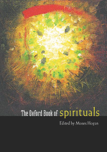 Oxford Book Of Spirituals / edited by Moses Hogan.