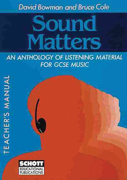 Sound Matters : An Anthology of Listening Material For Gcse Music. (Teacher's Manual).